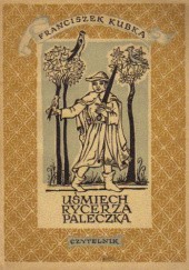 Okładka książki Uśmiech rycerza Paleczka Franciszek Kubka