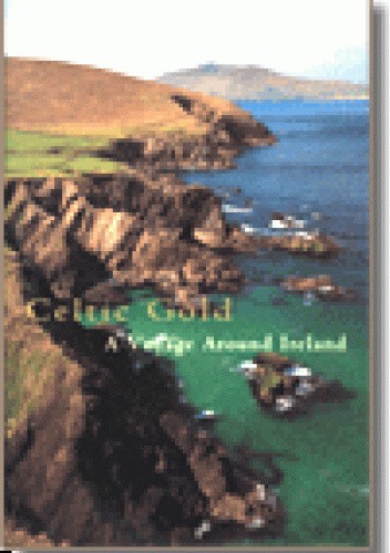 Celtic Gold A Voyage Around Ireland