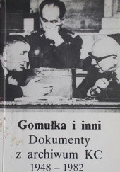 Okładka książki Gomułka i inni. Dokumenty z archiwum KC 1948-1982 Andrzej Paczkowski