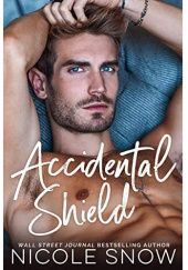Okładka książki Accidental Shield Nicole Snow