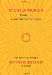 Okładka książki L'inferno è una buona memoria Michela Murgia