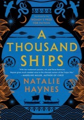 Okładka książki A Thousand Ships Natalie Haynes