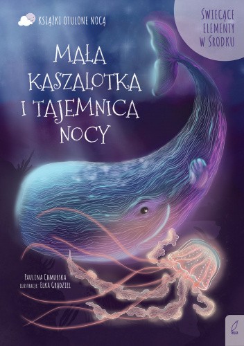 Okładka książki Mała kaszalotka i tajemnica nocy Chmurska Paulina