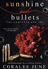 Okładka książki Sunshine and Bullets: The Complete Box Set Coralee June