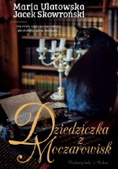 Okładka książki Dziedziczka z Moczarowisk Jacek Skowroński, Maria Ulatowska