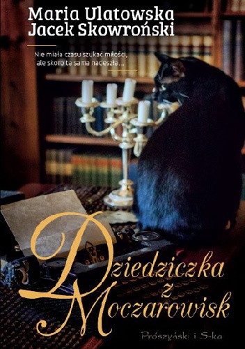 Okładka książki Dziedziczka z Moczarowisk Jacek Skowroński, Maria Ulatowska