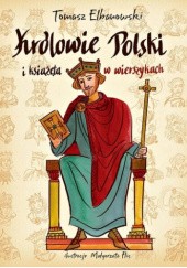 Okładka książki Królowie i książęta Polski w wierszykach Tomasz Elbanowski