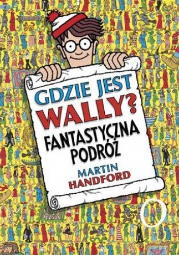 Okładka książki Gdzie jest Wally? Fantastyczna podróż Martin Handford