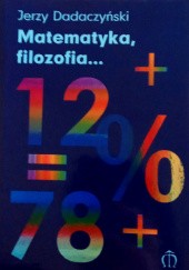 Okładka książki Matematyka, filozofia… Jerzy Dadaczyński