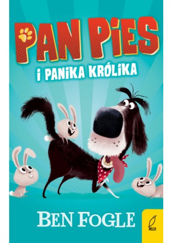 Okładka książki Pan Pies i panika królika Ben Fogle