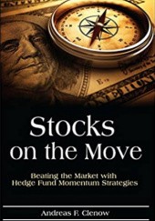 Okładka książki Stocks on the Move. Beating the Market with Hedge Fund Momentum Strategies Andreas F. Clenow