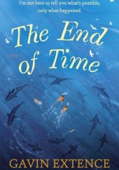 Okładka książki The End of Time Gavin Extence