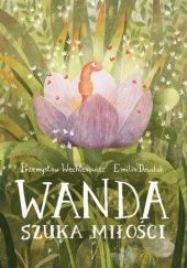Okładka książki Wanda szuka miłości Emilia Dziubak, Przemysław Wechterowicz