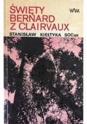 Okładka książki Święty Bernard z Clairvoux Stanisław Kiełtyka