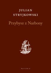 Okładka książki Przybysz z Narbony Julian Stryjkowski