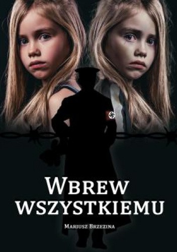 Okładka książki Wbrew wszystkiemu Mariusz Brzezina