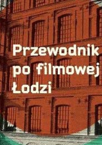 Przewodnik po filmowej Łodzi