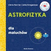 Okładka książki Astrofizyka dla maluchów