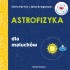 Okładka książki Astrofizyka dla maluchów Chris Ferrie
