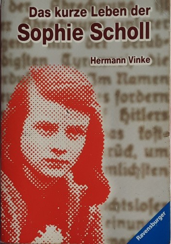 Das kurze Leben der Sophie Scholl