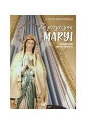 Okładka książki Za przyczyną Maryi Ojciec Teodor Jakub Naleśniak