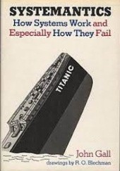 Okładka książki Systemantics How Systems Work and Escpecially How they fail John Gall