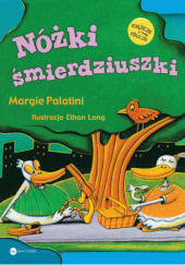Okładka książki Nóżki śmierdziuszki Ethan Long,&nbsp;Margie Palatini