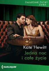Okładka książki Jedna noc i całe życie Kate Hewitt