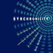 Synchronicity. The Epic Quest to Understand the Quantum Nature of Cause and Effect