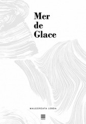 Okładka książki Mer de Glace Małgorzata Lebda