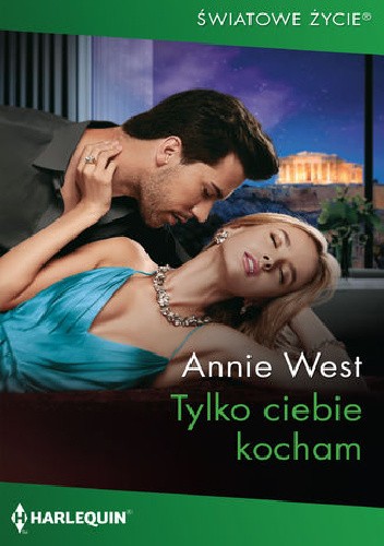 Okładka książki Tylko ciebie kocham Annie West