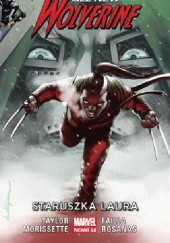 Okładka książki All-New Wolverine: Staruszka Laura Marco Failla, Ramon Rosanas, Tom Taylor, praca zbiorowa