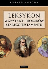 Okładka książki Leksykon wszystkich Proroków Starego Testamentu Pius Czesław Bosak