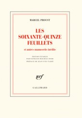Okładka książki Les soixante-quinze feuillets et autres manuscrits inédits Marcel Proust