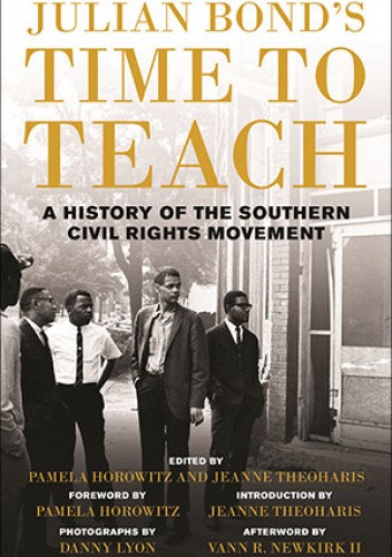 Okładka książki Julian Bond's Time to Teach: A History of the Southern Civil Rights Movement Julian Bond