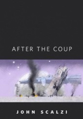 Okładka książki After the Coup John Scalzi
