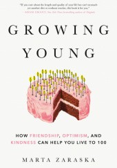 Okładka książki Growing Young Marta Zaraska