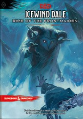 Okładka książki Icewind Dale: Rime of the Frostmaiden Wizards RPG Team