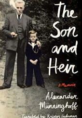 Okładka książki The Son and Heir: A Memoir Alexander Münninghoff