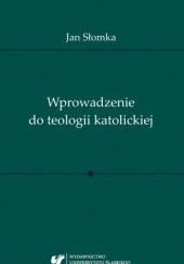 Okładka książki Wprowadzenie do teologii katolickiej Jan Słomka