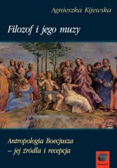 Okładka książki Filozof i jego muzy Agnieszka Maria Kijewska