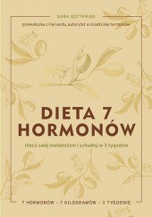 Okładka książki Dieta 7 hormonów. Ulecz swój metabolizm i schudnij w 3 tygodnie