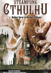 Okładka książki Steampunk Cthulhu Glynn Owen Barrass, Brian M. Sammons