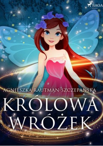 Okładka książki „Królowa wróżek” Agnieszka Rautman-Szczepańska