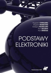 Okładka książki Podstawy elektroniki Augustyn Chwaleba, Piotr Majdak, Bogdan Moeschke, Grzegorz Płoszajski, Piotr Świstak