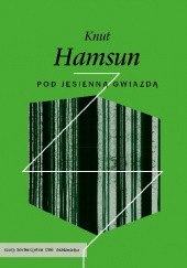 Okładka książki Pod jesienną gwiazdą Knut Hamsun
