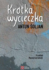 Okładka książki Krótka wycieczka Antun Šoljan