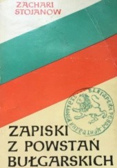 Okładka książki Zapiski z powstań bułgarskich 1870-1876. Wybór Zachari Stojanow