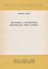 Okładka książki Bułgarska i macedońska historyczna pieśń ludowa Henryk Czajka