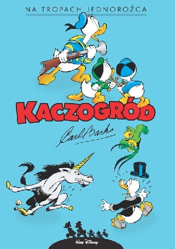 Okładka książki Na tropach jednorożca i inne historie z lat 1950 Carl Barks